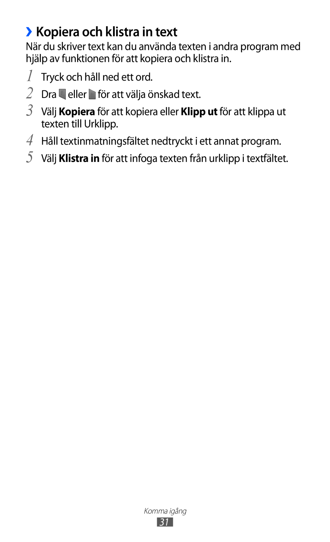 Samsung GT-P7310UWANEE, GT-P7310FKANEE, GT-P7310FKENEE, GT-P7310UWENEE manual ››Kopiera och klistra in text 