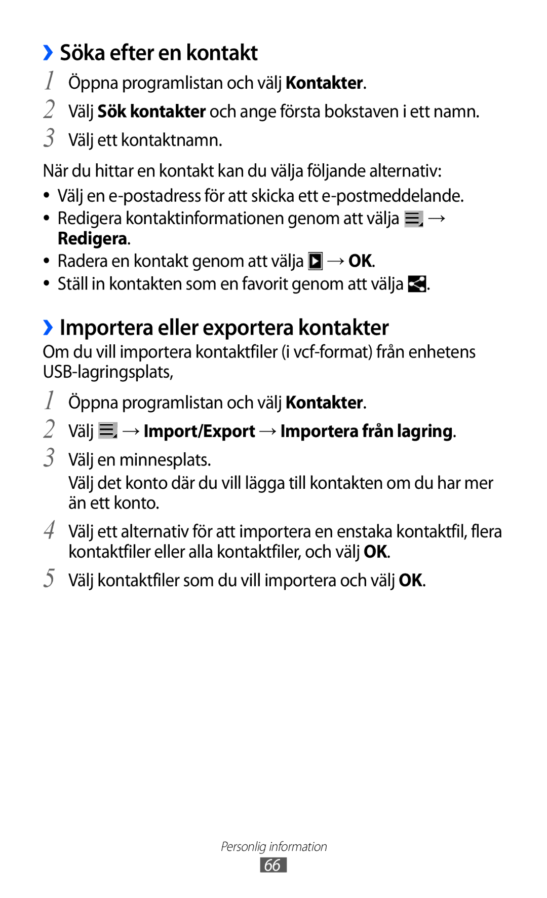 Samsung GT-P7310UWENEE, GT-P7310FKANEE, GT-P7310FKENEE manual ››Söka efter en kontakt, ››Importera eller exportera kontakter 