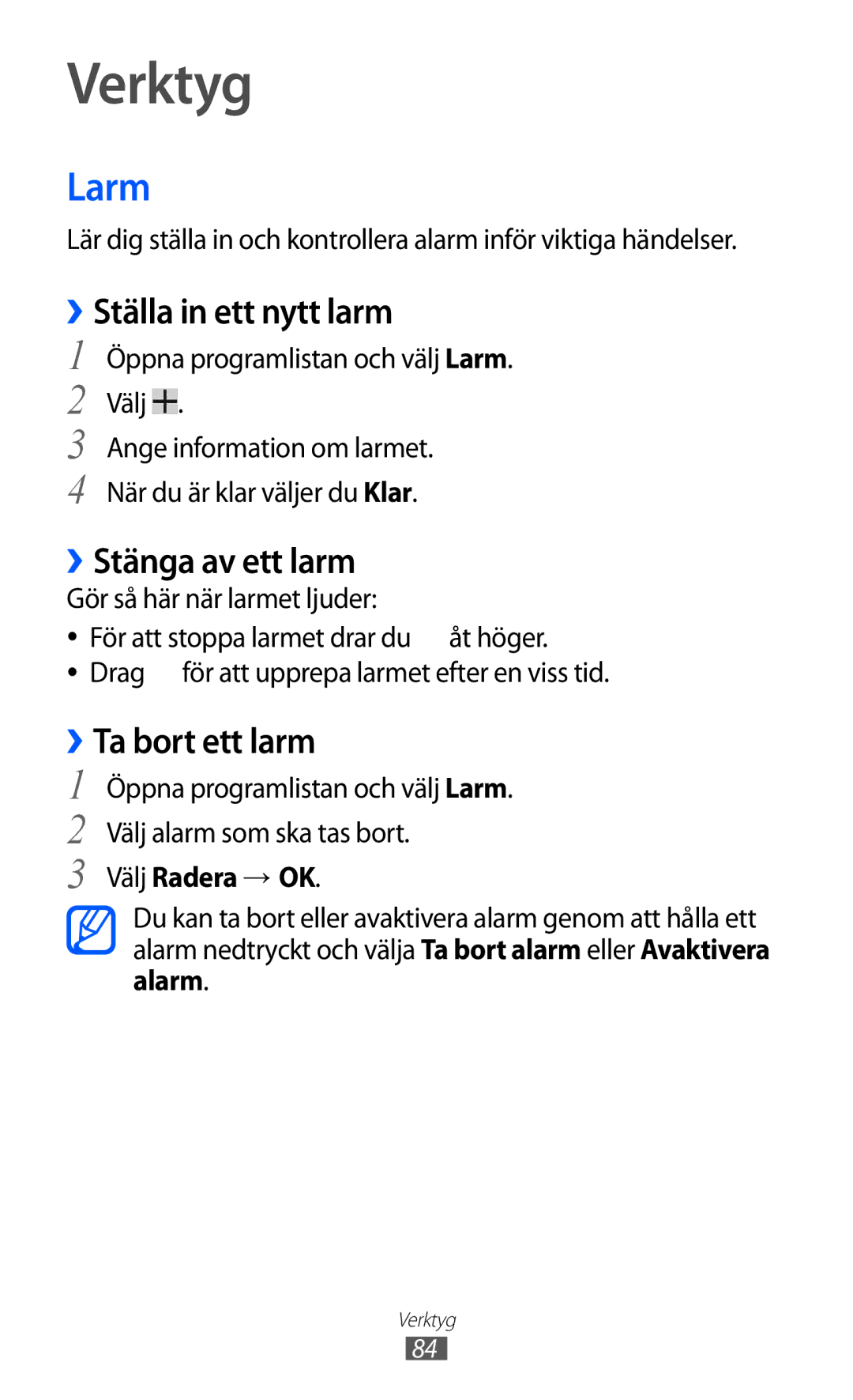 Samsung GT-P7310FKANEE, GT-P7310FKENEE Verktyg, Larm, ››Ställa in ett nytt larm, ››Stänga av ett larm, ››Ta bort ett larm 