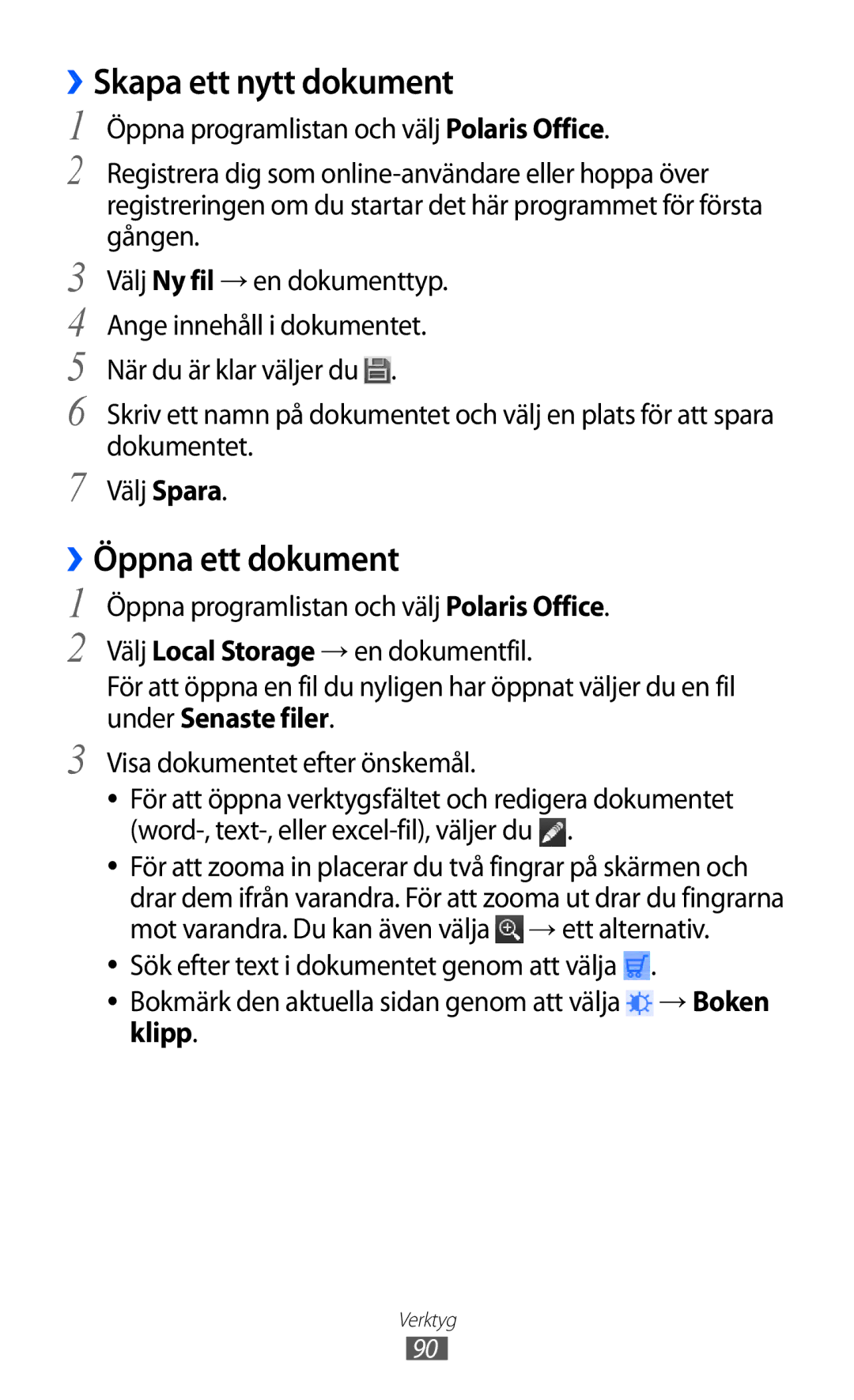 Samsung GT-P7310UWENEE, GT-P7310FKANEE, GT-P7310FKENEE, GT-P7310UWANEE manual ››Skapa ett nytt dokument, ››Öppna ett dokument 