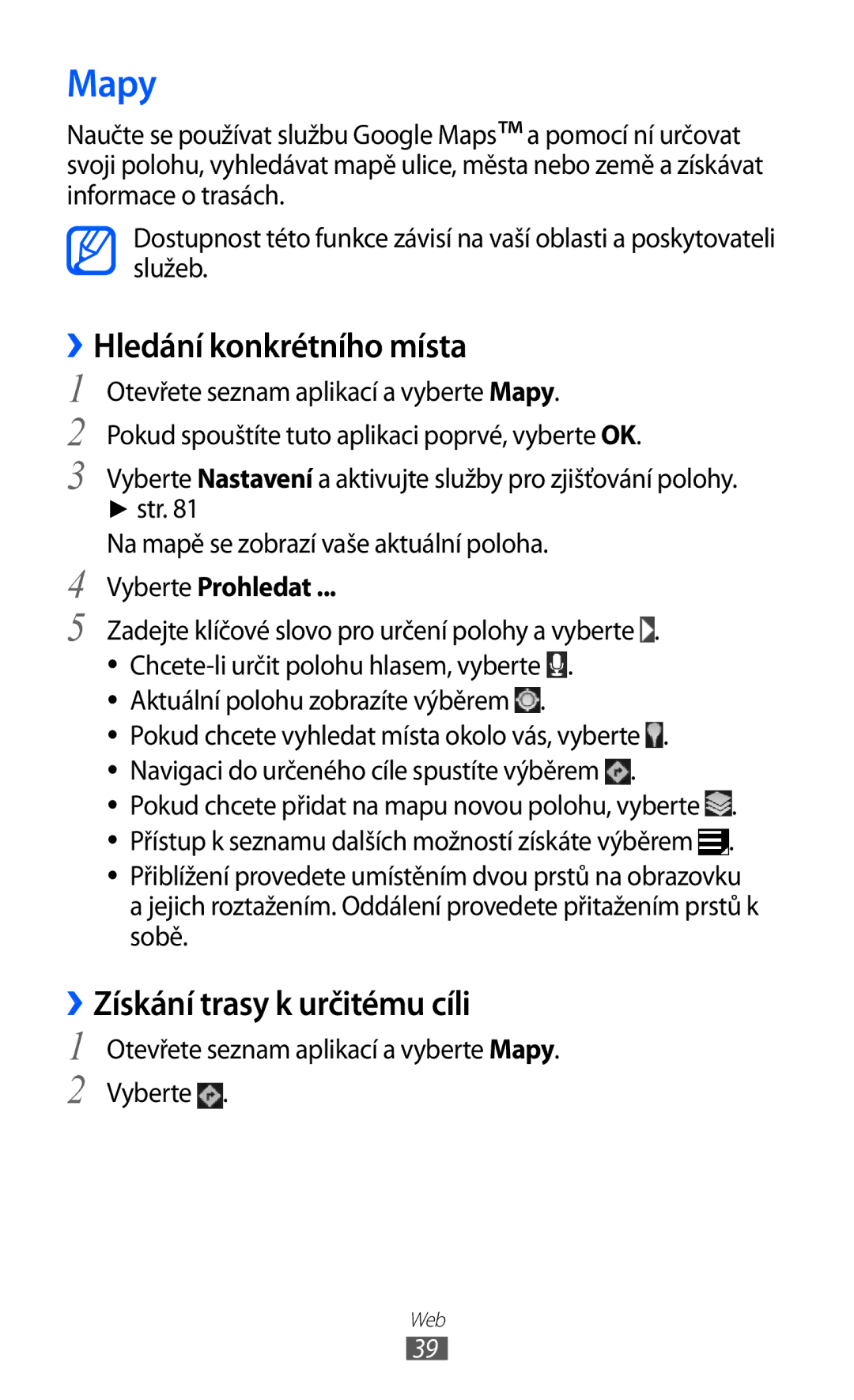 Samsung GT-P7310FKAAUT manual Mapy, ››Hledání konkrétního místa, ››Získání trasy k určitému cíli, Vyberte Prohledat 