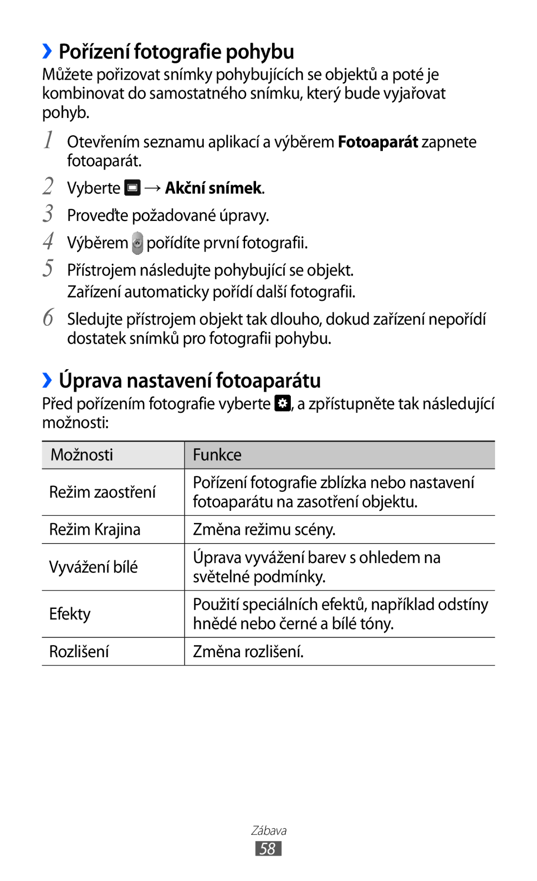 Samsung GT-P7310FKAXEZ ››Pořízení fotografie pohybu, ››Úprava nastavení fotoaparátu, Fotoaparátu na zasotření objektu 