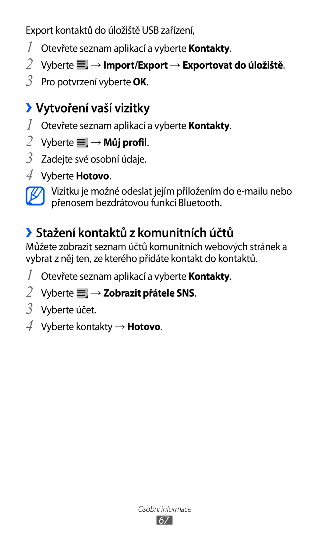 Samsung GT-P7310FKAAUT manual Vytvoření vaší vizitky, ››Stažení kontaktů z komunitních účtů, Vyberte → Zobrazit přátele SNS 