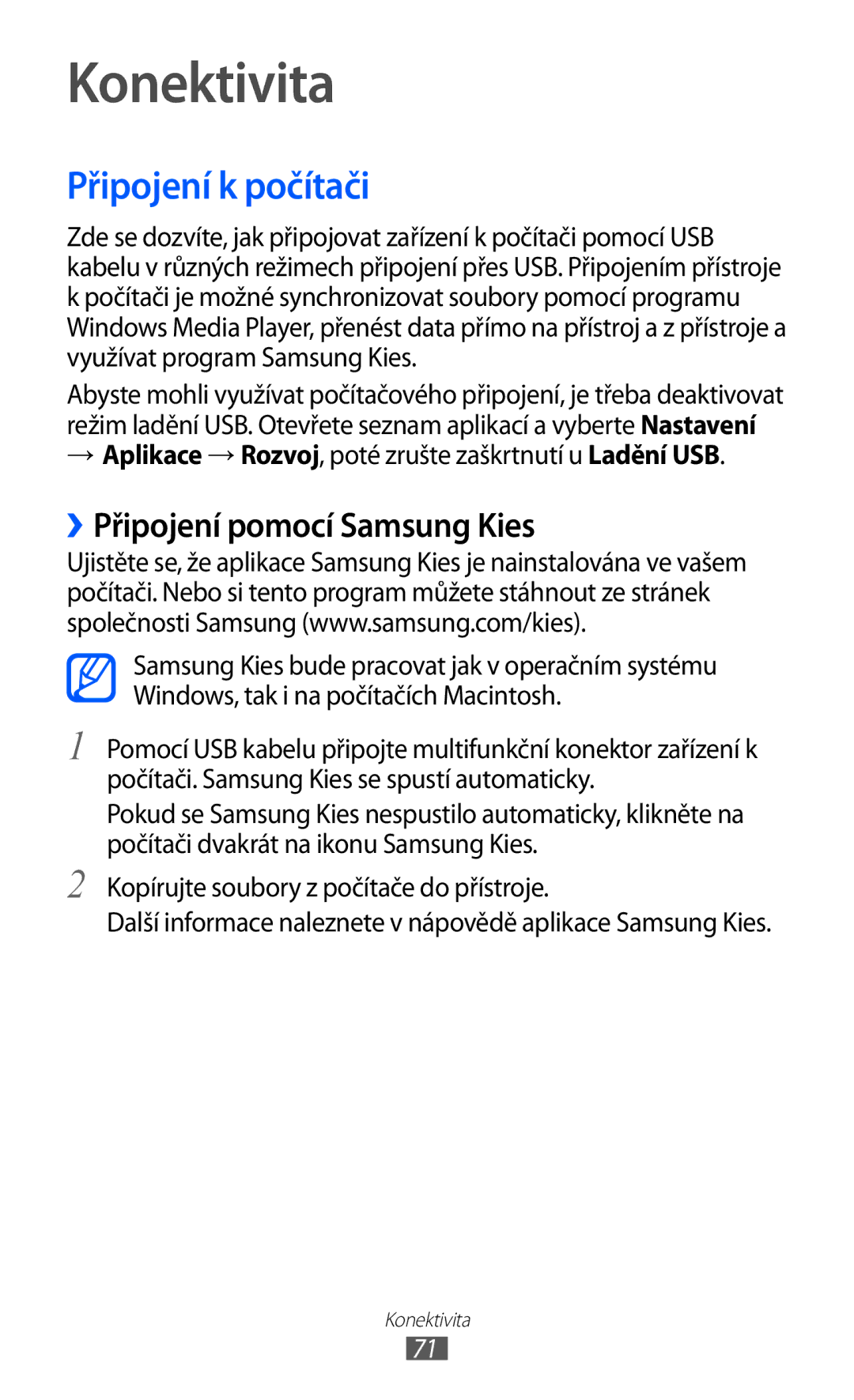 Samsung GT-P7310FKAROM, GT-P7310FKAO2C, GT-P7310FKAXEZ Konektivita, Připojení k počítači, ››Připojení pomocí Samsung Kies 