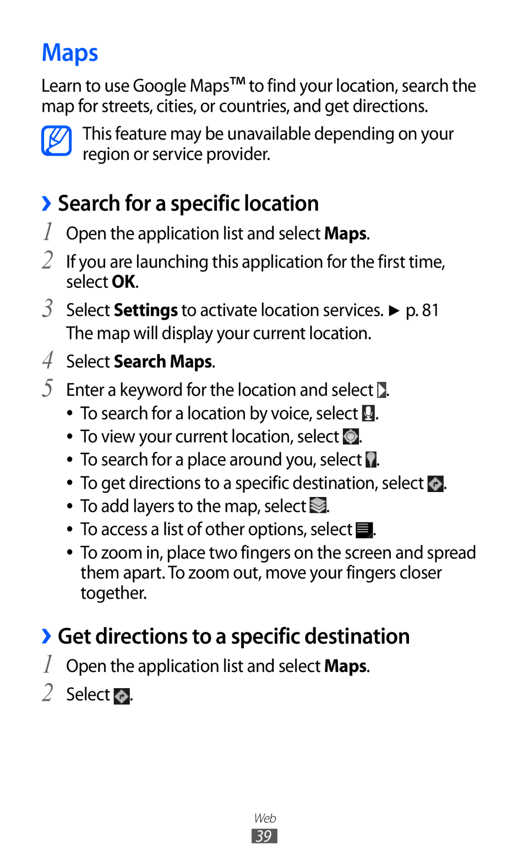 Samsung GT-P7310UWAXSK, GT-P7310FKEXEF Maps, ››Search for a specific location, ››Get directions to a specific destination 