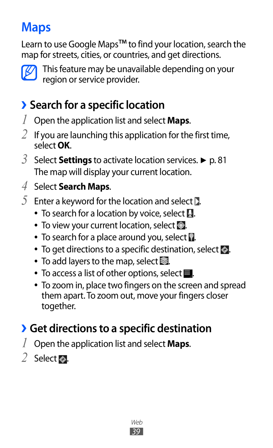 Samsung GT-P7310UWAXSK, GT-P7310FKEXEF Maps, ››Search for a specific location, ››Get directions to a specific destination 