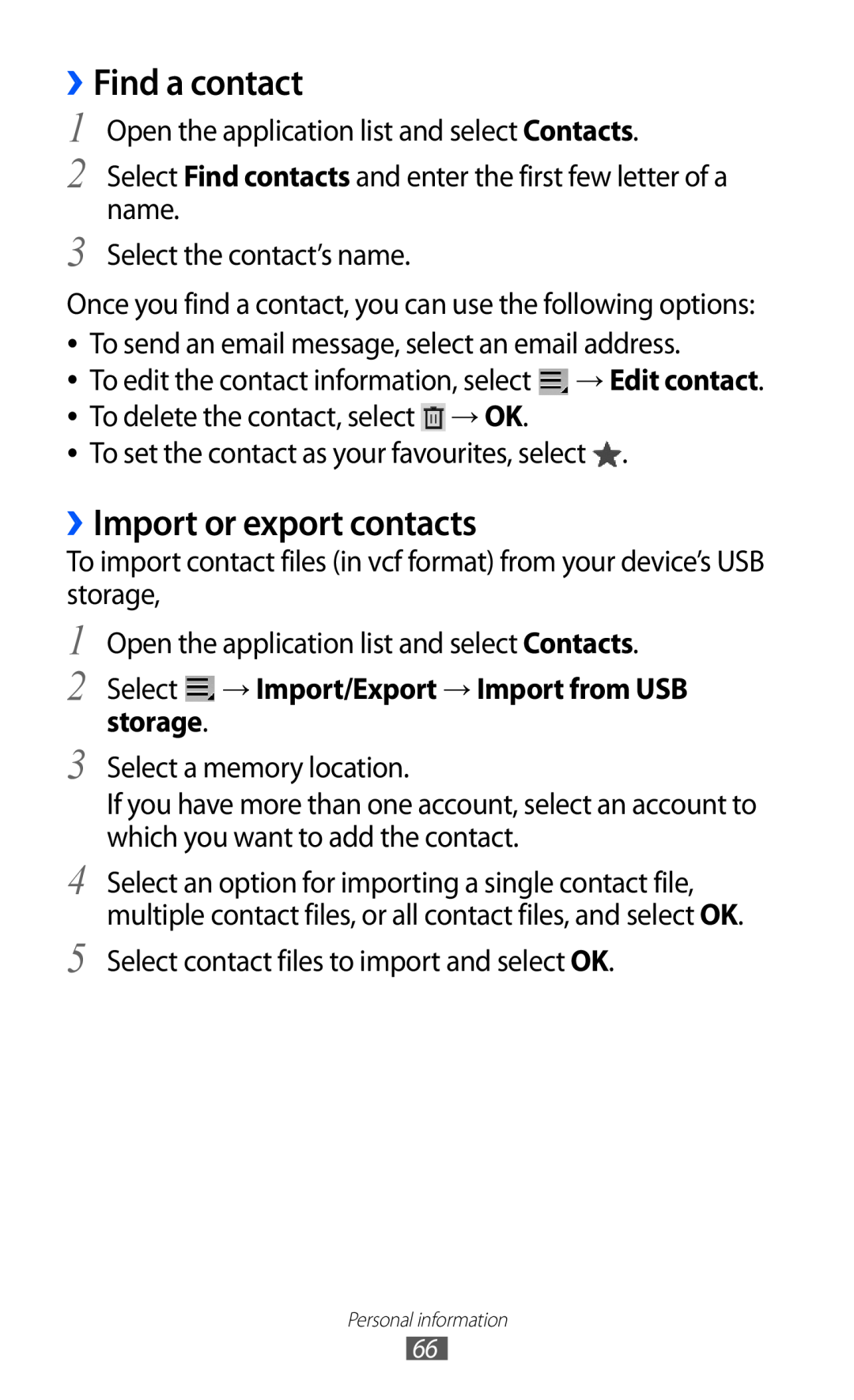 Samsung GT-P7310FKEXEF ››Find a contact, ››Import or export contacts, Select → Import/Export → Import from USB storage 