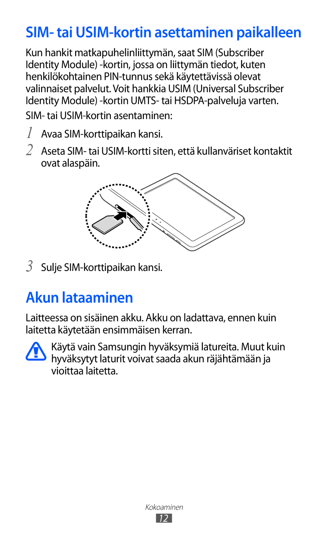 Samsung GT-P7320UWANEE, GT-P7320FKANEE, GT-P7320UWATSF manual Akun lataaminen, SIM- tai USIM-kortin asettaminen paikalleen 