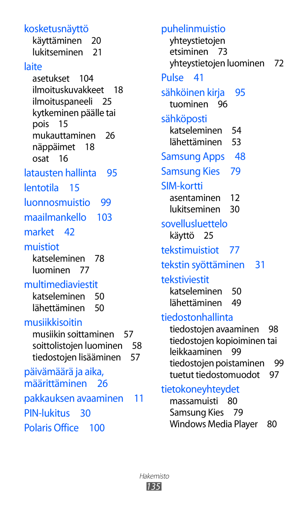 Samsung GT-P7320UWAELS, GT-P7320UWANEE, GT-P7320FKANEE, GT-P7320UWATSF manual Kosketusnäyttö 