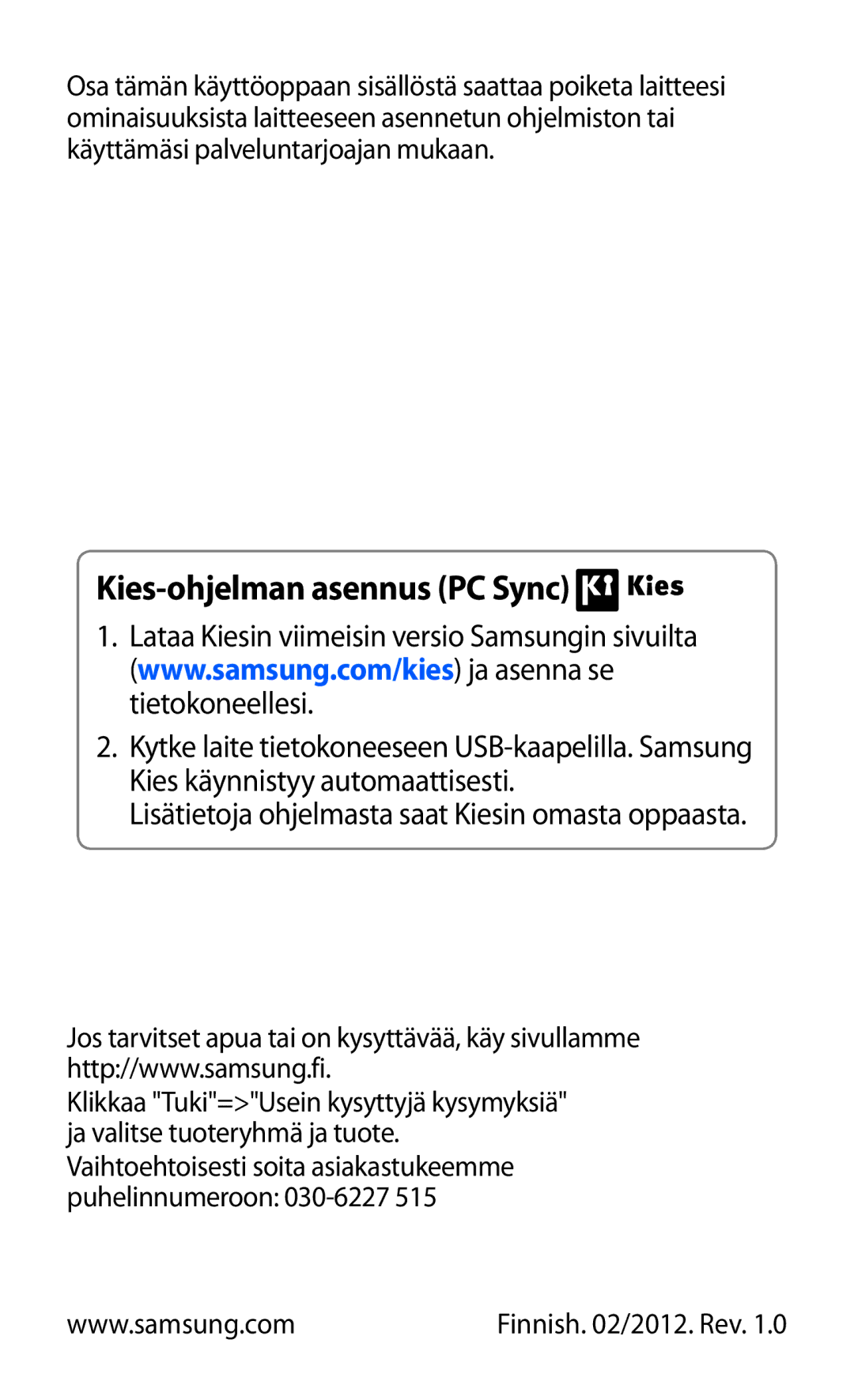 Samsung GT-P7320UWATSF, GT-P7320UWANEE Kies-ohjelman asennus PC Sync, Lisätietoja ohjelmasta saat Kiesin omasta oppaasta 