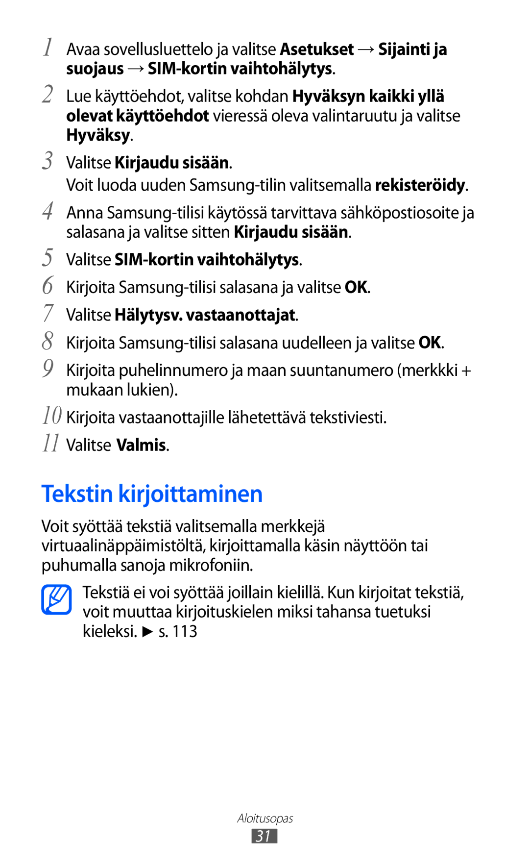 Samsung GT-P7320UWAELS, GT-P7320UWANEE Tekstin kirjoittaminen, Suojaus → SIM-kortin vaihtohälytys, Valitse Kirjaudu sisään 