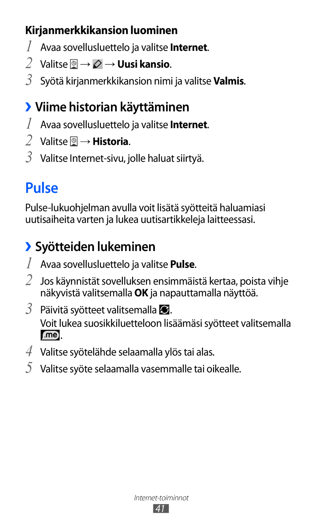 Samsung GT-P7320FKANEE, GT-P7320UWANEE, GT-P7320UWATSF manual Pulse, ››Viime historian käyttäminen, ››Syötteiden lukeminen 