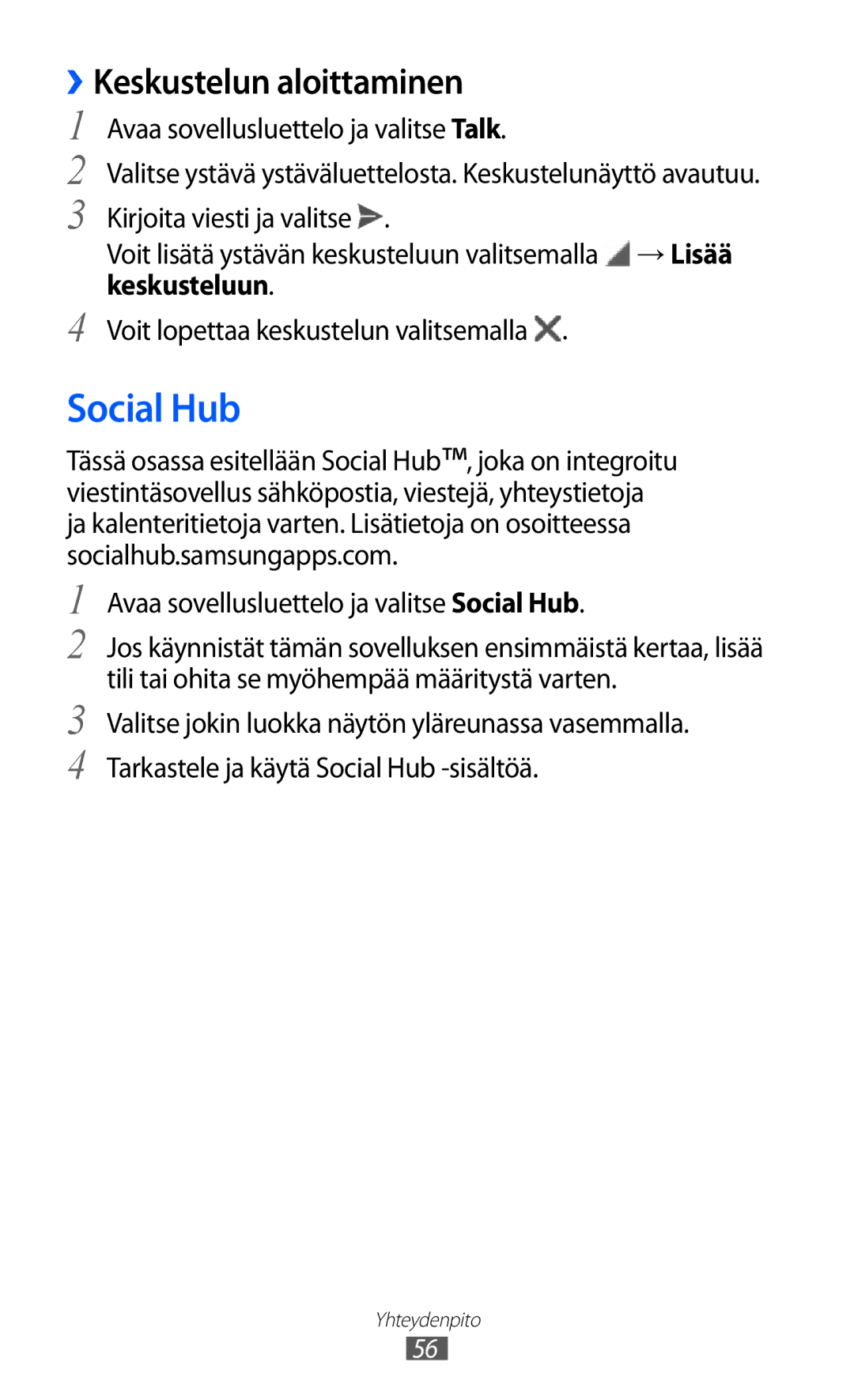 Samsung GT-P7320UWANEE, GT-P7320FKANEE, GT-P7320UWATSF, GT-P7320UWAELS manual Social Hub, ››Keskustelun aloittaminen 