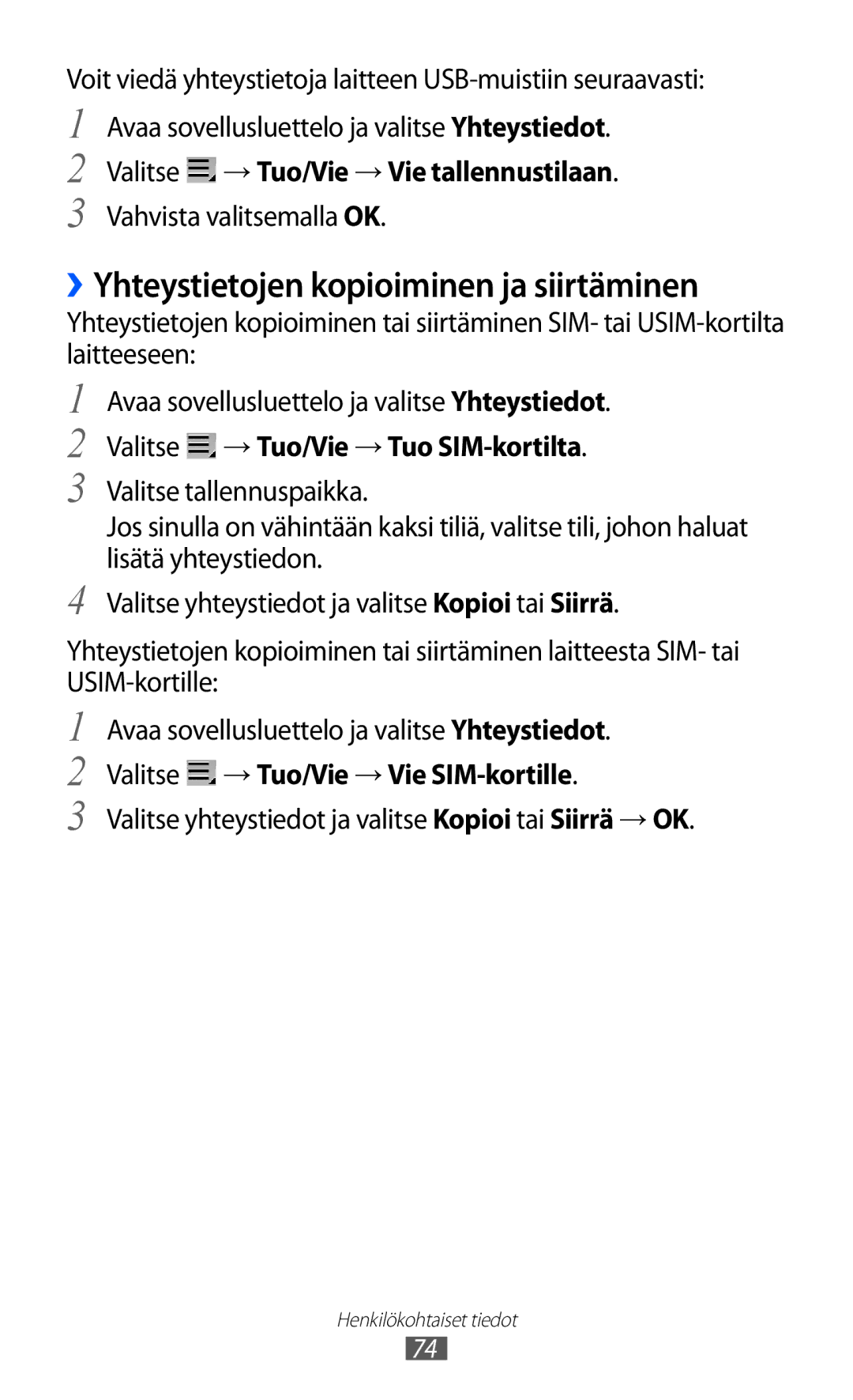 Samsung GT-P7320UWATSF manual ››Yhteystietojen kopioiminen ja siirtäminen, Valitse → Tuo/Vie → Vie tallennustilaan 