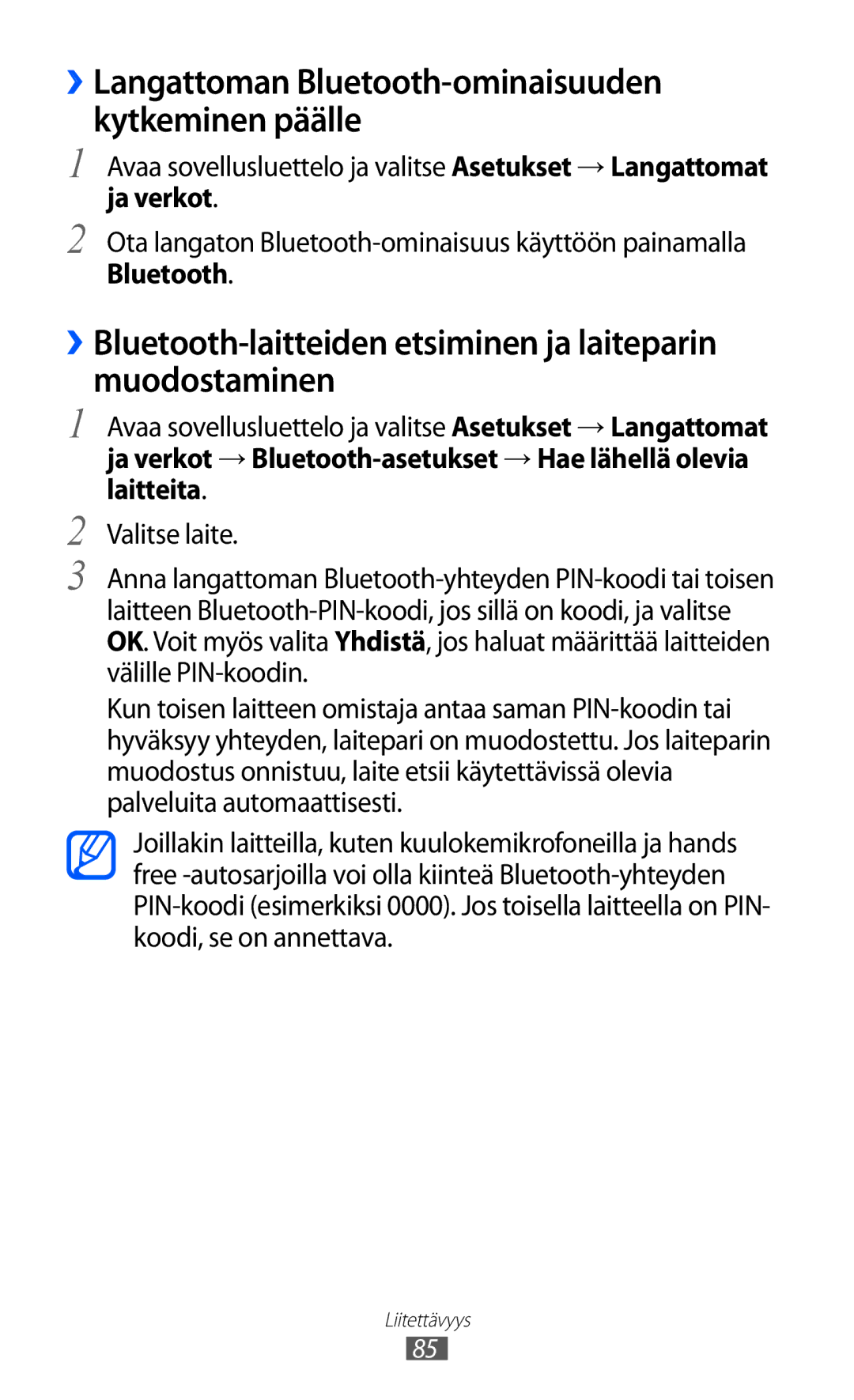 Samsung GT-P7320FKANEE, GT-P7320UWANEE, GT-P7320UWATSF manual ››Langattoman Bluetooth-ominaisuuden kytkeminen päälle 