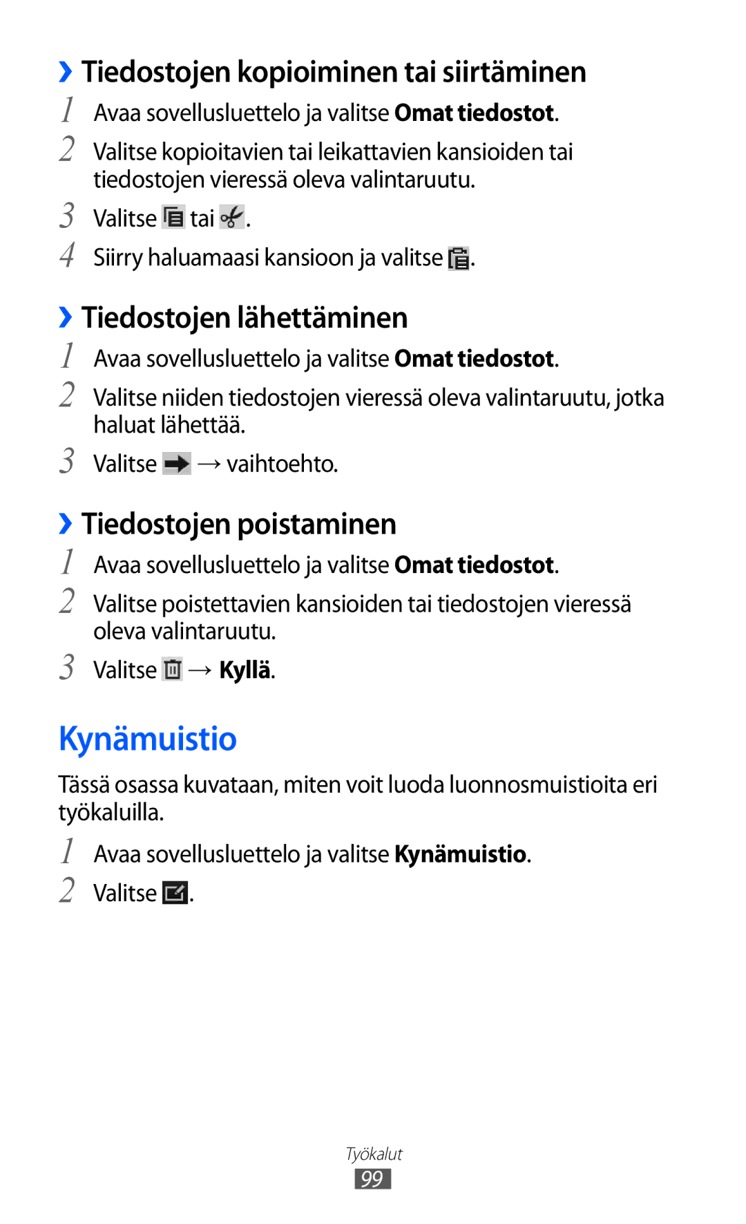 Samsung GT-P7320UWAELS, GT-P7320UWANEE Kynämuistio, ››Tiedostojen kopioiminen tai siirtäminen, ››Tiedostojen lähettäminen 