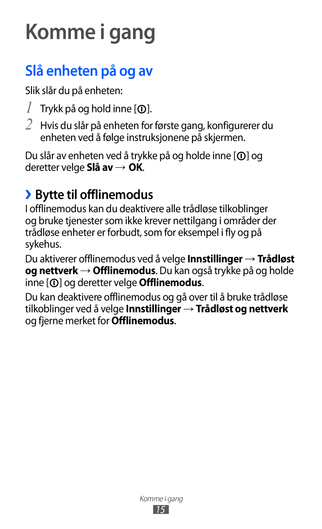 Samsung GT-P7320UWAELS, GT-P7320UWANEE, GT-P7320FKANEE manual Komme i gang, Slå enheten på og av, ››Bytte til offlinemodus 