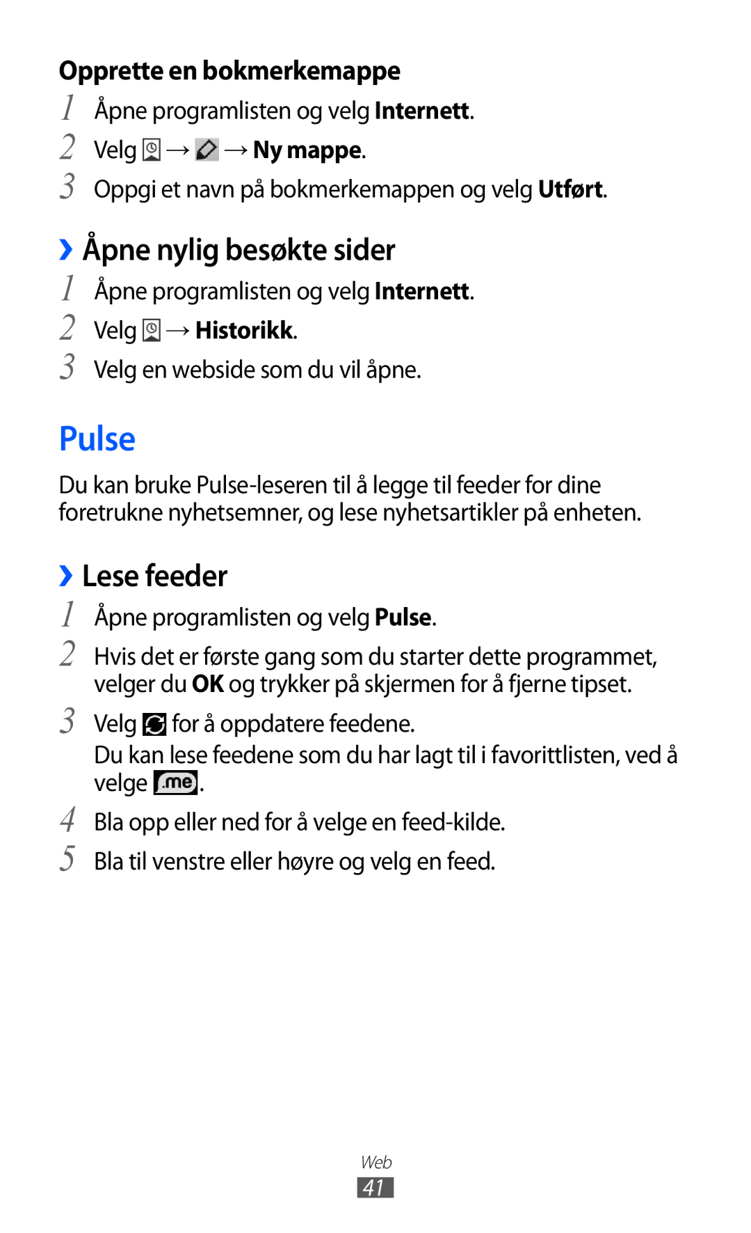 Samsung GT-P7320FKANEE manual Pulse, ››Åpne nylig besøkte sider, ››Lese feeder, Velg → → Ny mappe, Velg → Historikk 
