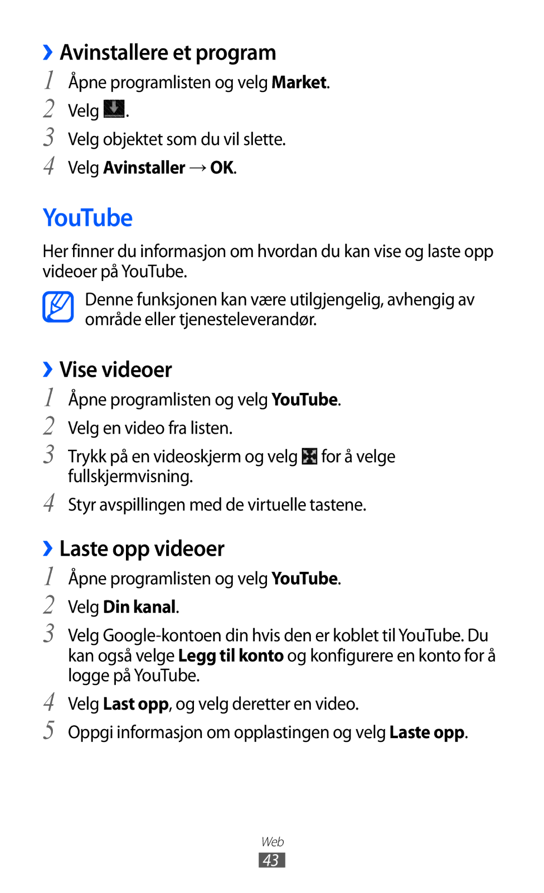 Samsung GT-P7320UWAELS, GT-P7320UWANEE manual YouTube, ››Avinstallere et program, ››Vise videoer, ››Laste opp videoer 