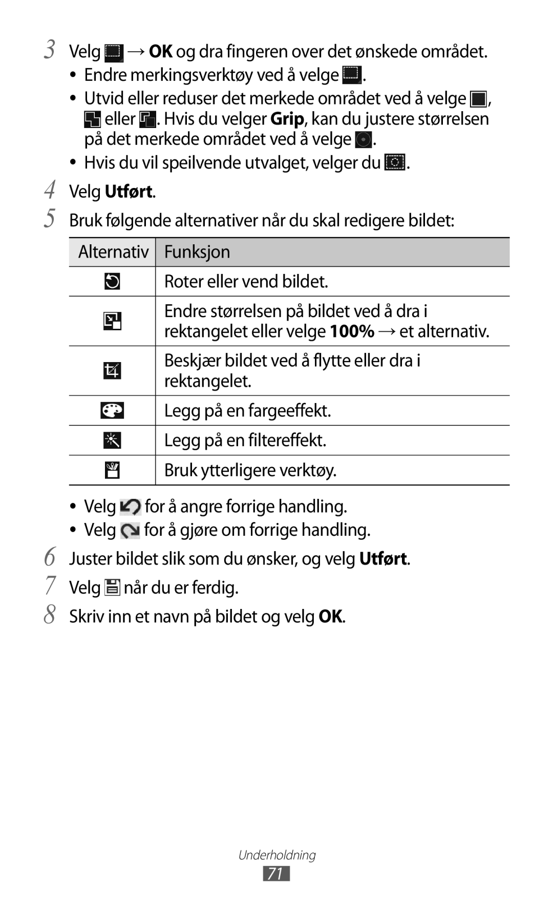 Samsung GT-P7320UWAELS Beskjær bildet ved å flytte eller dra, Rektangelet, Legg på en fargeeffekt, Legg på en filtereffekt 