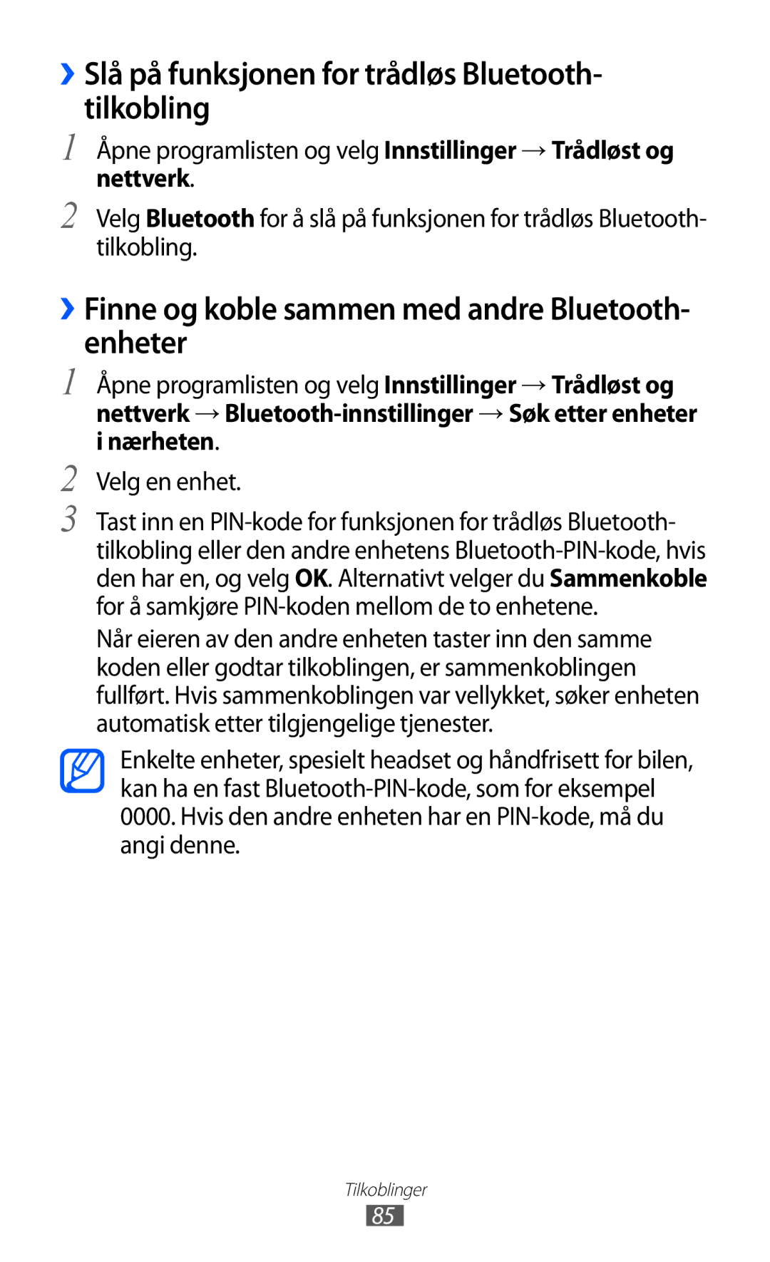 Samsung GT-P7320FKANEE, GT-P7320UWANEE manual ››Slå på funksjonen for trådløs Bluetooth- tilkobling, Nærheten, Velg en enhet 