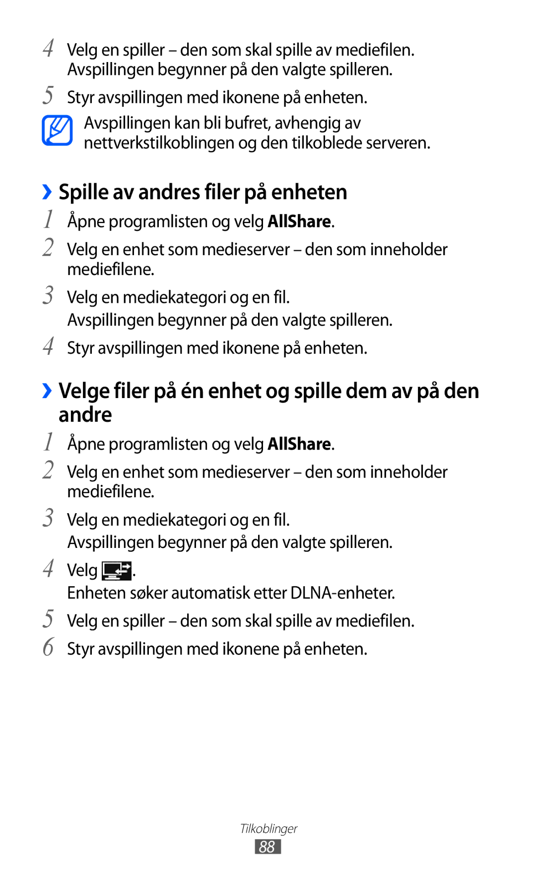 Samsung GT-P7320UWANEE manual ››Spille av andres filer på enheten, ››Velge filer på én enhet og spille dem av på den andre 