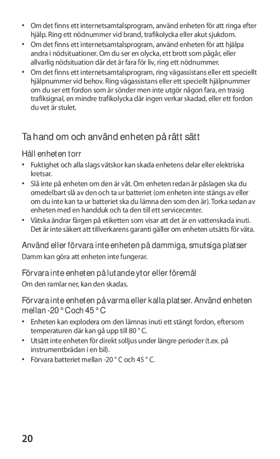 Samsung GT-P7320UWANEE, GT-P7320FKANEE, GT-P7320UWATSF manual Ta hand om och använd enheten på rätt sätt, Håll enheten torr 