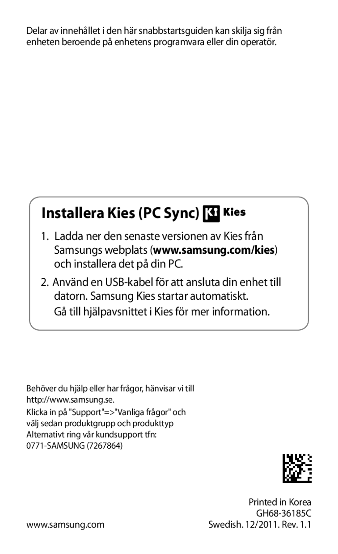 Samsung GT-P7320UWATSF, GT-P7320UWANEE manual Installera Kies PC Sync, Gå till hjälpavsnittet i Kies för mer information 