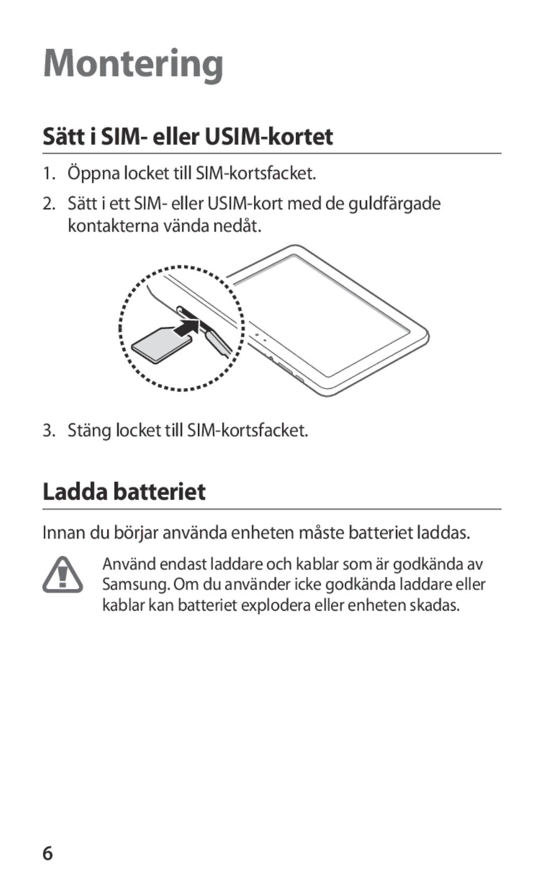 Samsung GT-P7320UWATSF, GT-P7320UWANEE, GT-P7320FKANEE, GT-P7320UWAELS manual Sätt i SIM- eller USIM-kortet, Ladda batteriet 