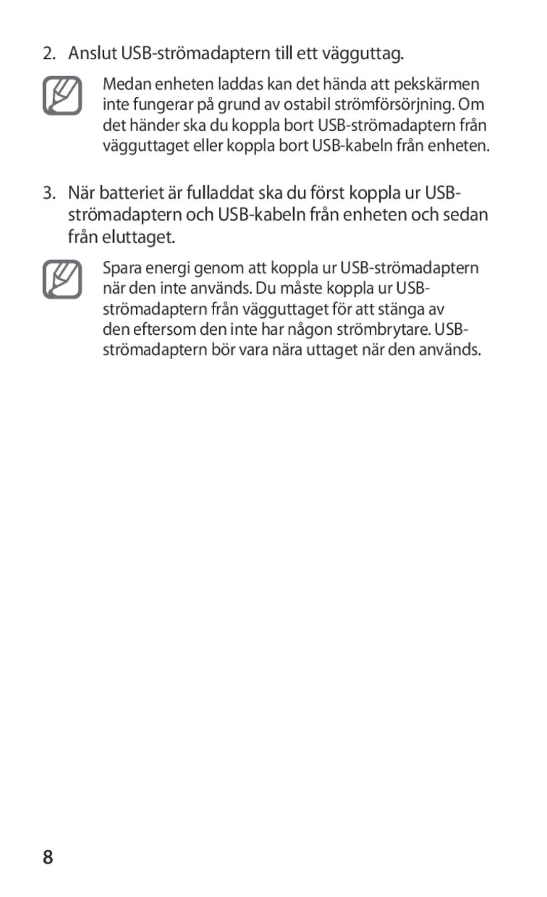 Samsung GT-P7320UWANEE, GT-P7320FKANEE, GT-P7320UWATSF, GT-P7320UWAELS manual Anslut USB-strömadaptern till ett vägguttag 