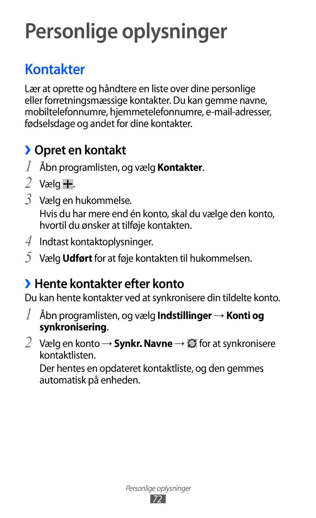 Samsung GT-P7320UWANEE manual Personlige oplysninger, ››Opret en kontakt, Åbn programlisten, og vælg Kontakter. Vælg 