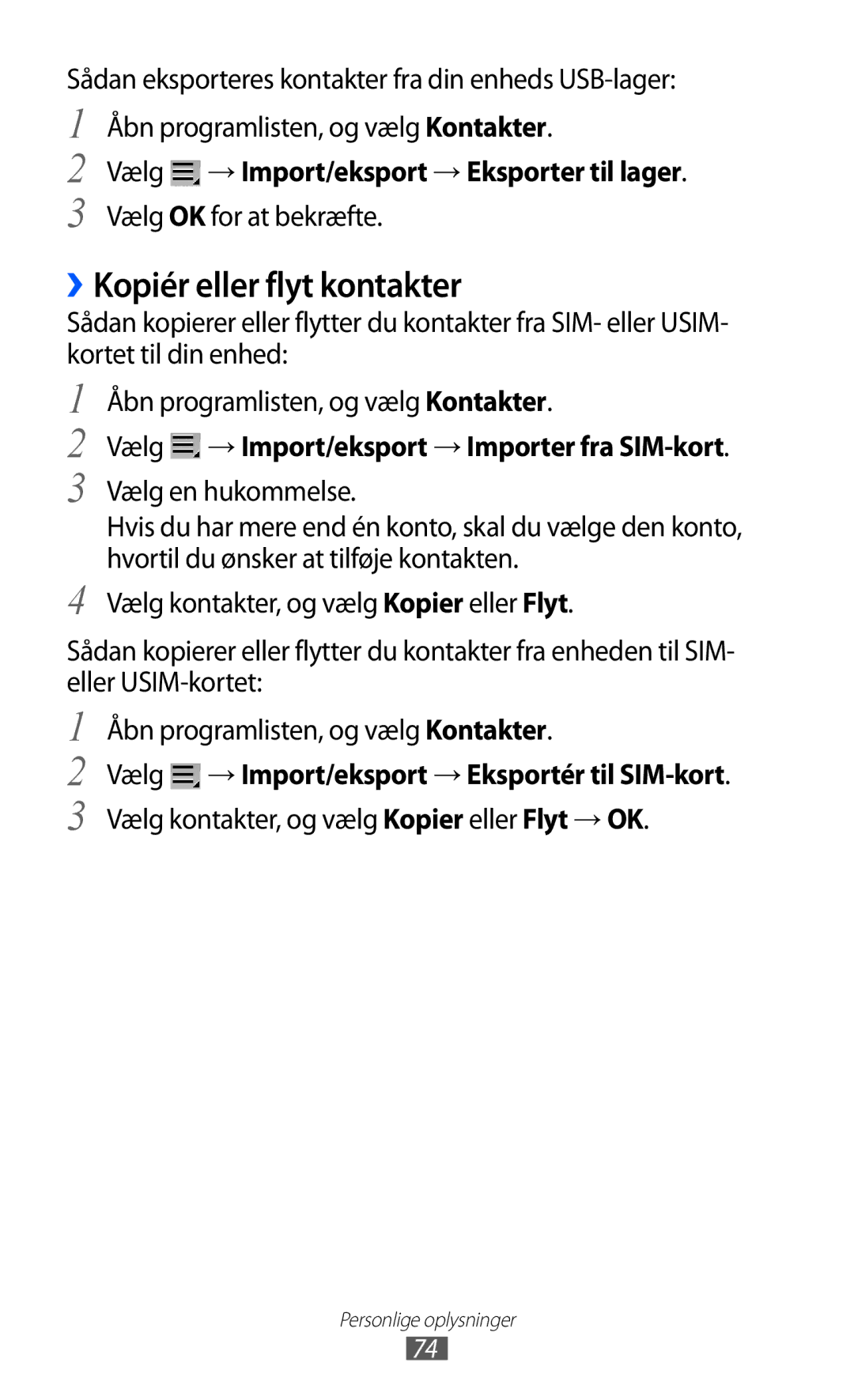 Samsung GT-P7320UWATSF, GT-P7320UWANEE manual ››Kopiér eller flyt kontakter, Vælg → Import/eksport → Eksporter til lager 