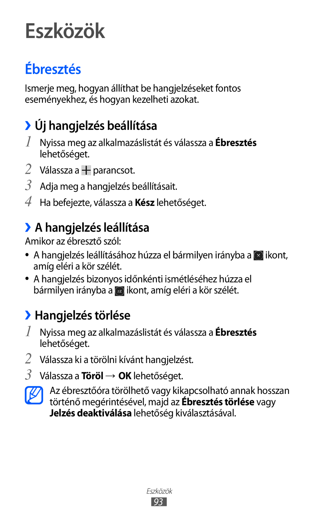 Samsung GT-P7320FKATMH Eszközök, Ébresztés, ››Új hangjelzés beállítása, ››A hangjelzés leállítása, ››Hangjelzés törlése 