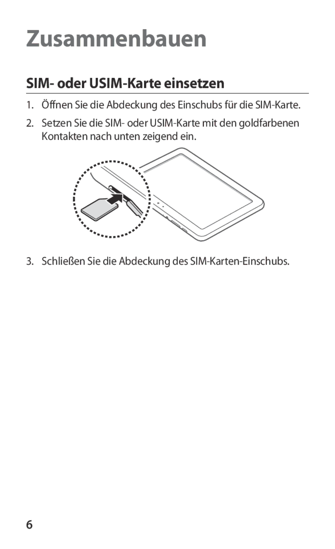 Samsung GT-P7320FKAOPT, GT-P7320UWAVD2, GT-P7320FKATMN, GT-P7320UWADTM manual Zusammenbauen, SIM- oder USIM-Karte einsetzen 