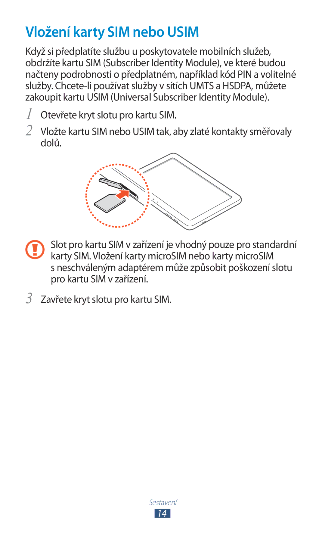 Samsung GT-P7500FKAXEZ, GT-P7500UWDXSK, GT-P7500UWAO2C, GT-P7500UWEXEZ, GT-P7500UWDXEZ manual Vložení karty SIM nebo Usim 