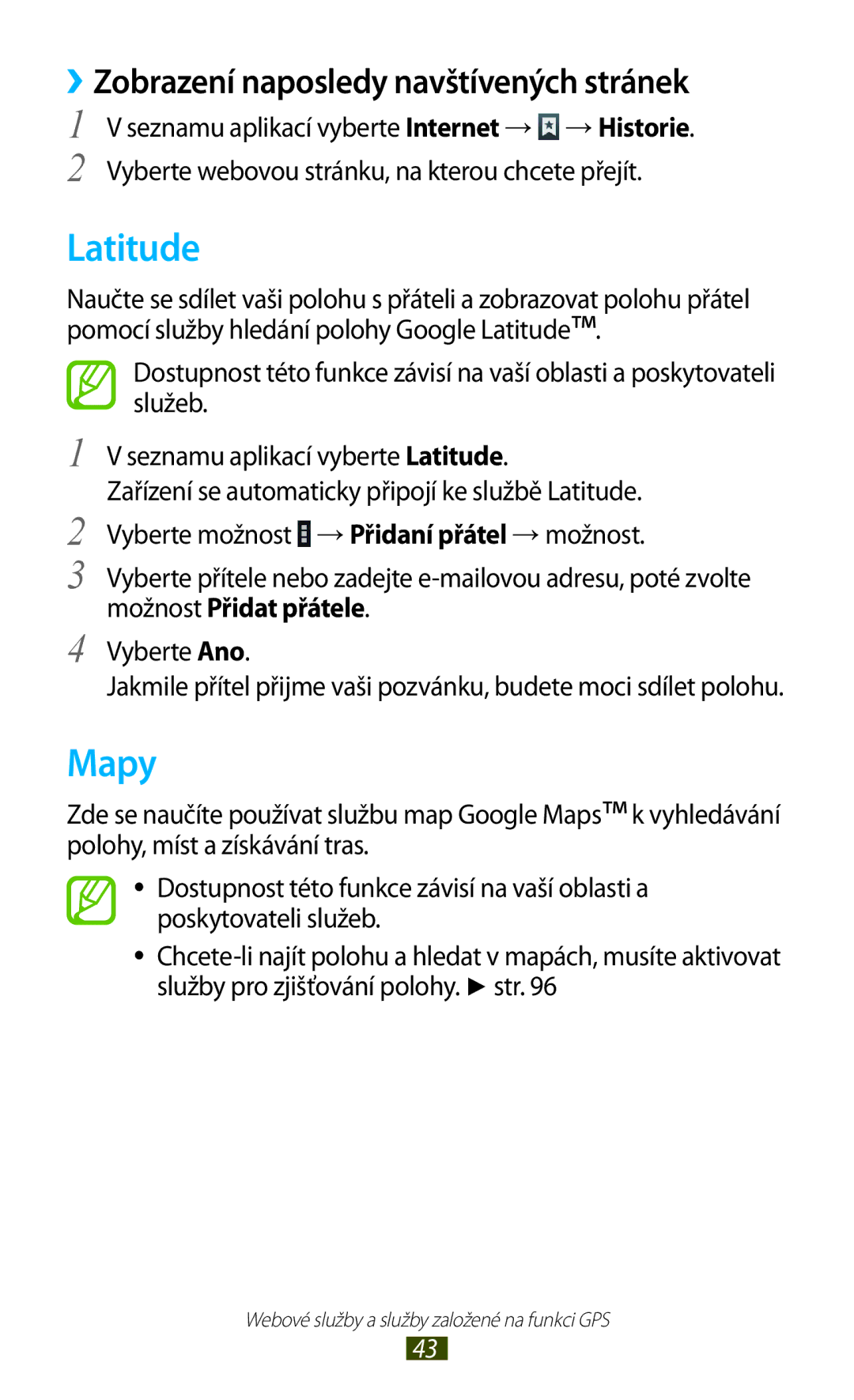 Samsung GT-P7500UWDXSK, GT-P7500FKAXEZ, GT-P7500UWAO2C manual Latitude, Mapy, ››Zobrazení naposledy navštívených stránek 