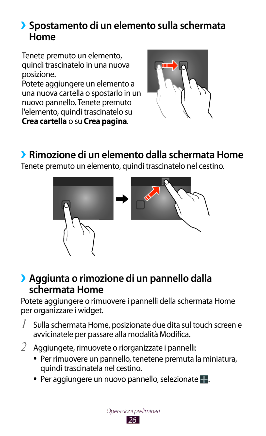 Samsung GT-P7500FKDITV, GT-P7500FKDOMN, GT-P7500UWDHUI, GT-P7500UWDWIN ››Spostamento di un elemento sulla schermata Home 