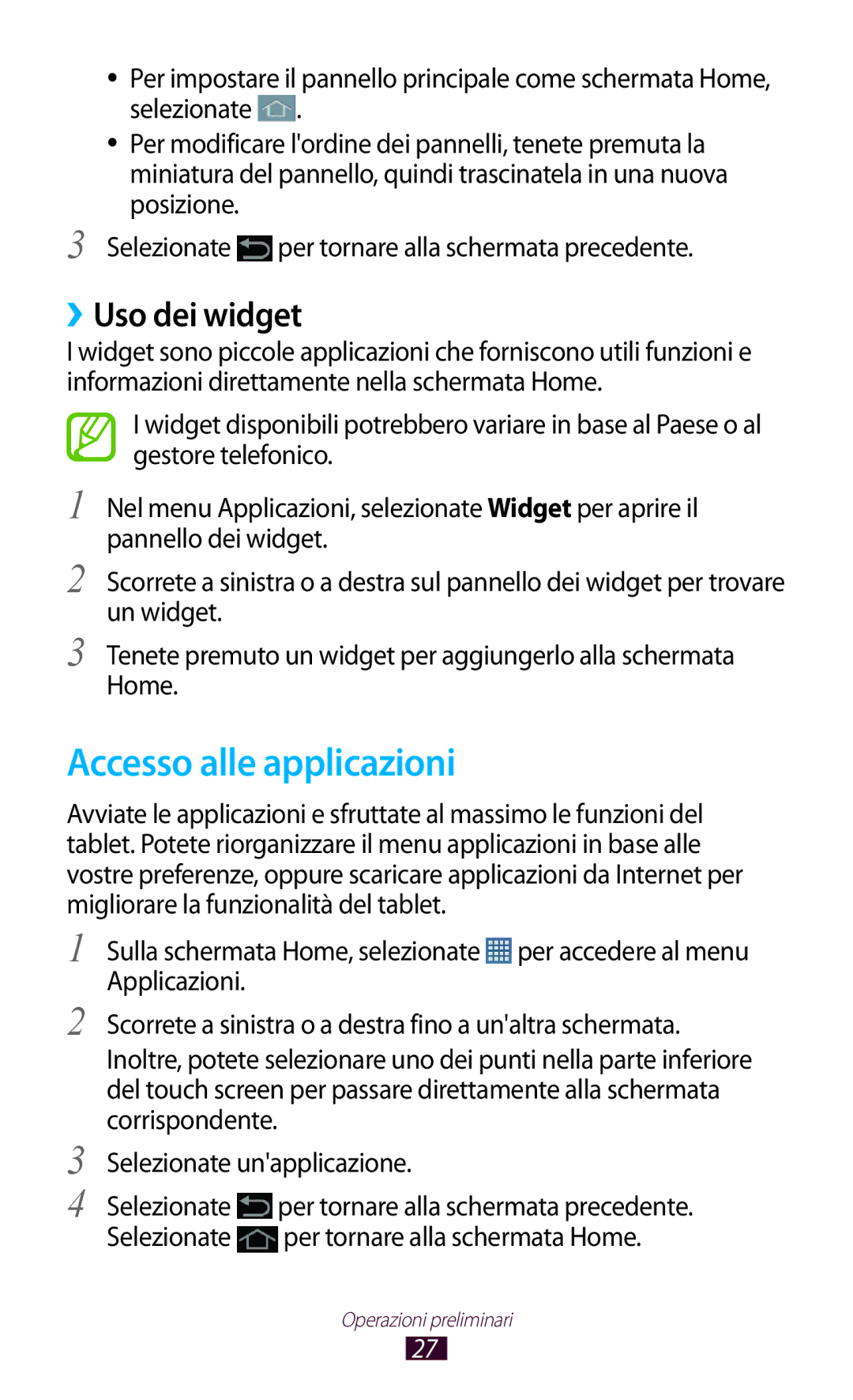 Samsung GT-P7500UWDWIN, GT-P7500FKDOMN, GT-P7500UWDHUI, GT-P7500FKDITV manual Accesso alle applicazioni, ››Uso dei widget 