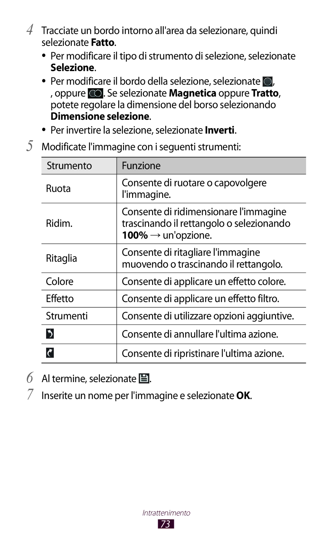 Samsung GT-P7500UWDHUI, GT-P7500FKDOMN Ridim, 100% → unopzione, Effetto Consente di applicare un effetto filtro Strumenti 