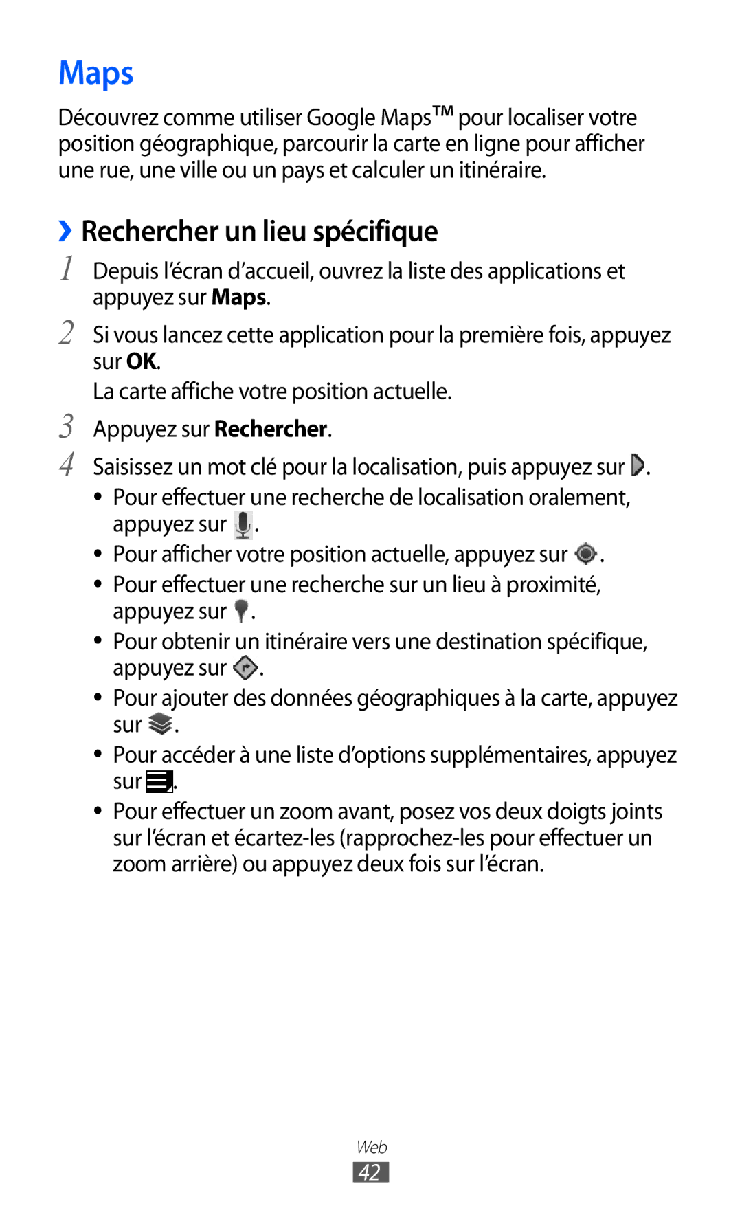 Samsung GT-P7500UWDBGL, GT-P7500FKEBGL, GT-P7500FKDGBL, GT-P7500UWDMTL, GT-P7500FKAMTL Maps, ››Rechercher un lieu spécifique 