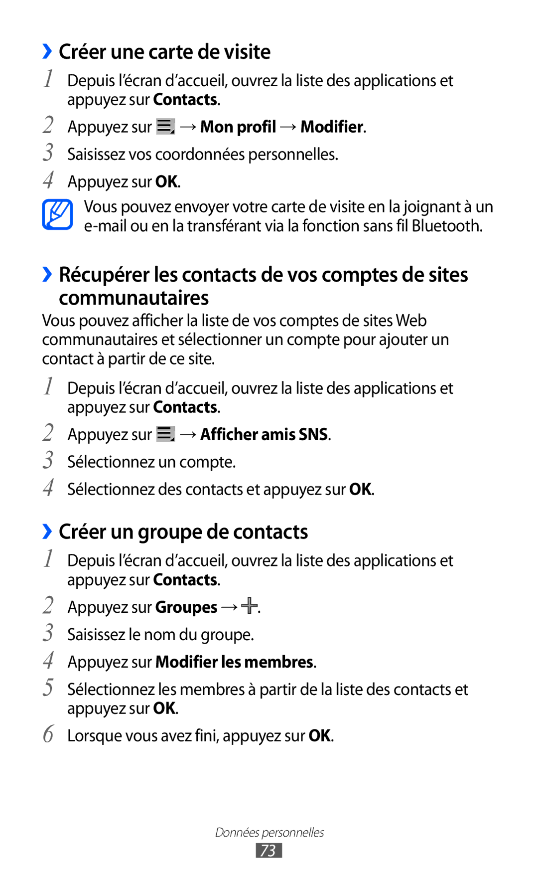 Samsung GT-P7500UWDMTL ››Créer une carte de visite, ››Créer un groupe de contacts, Appuyez sur → Mon profil → Modifier 