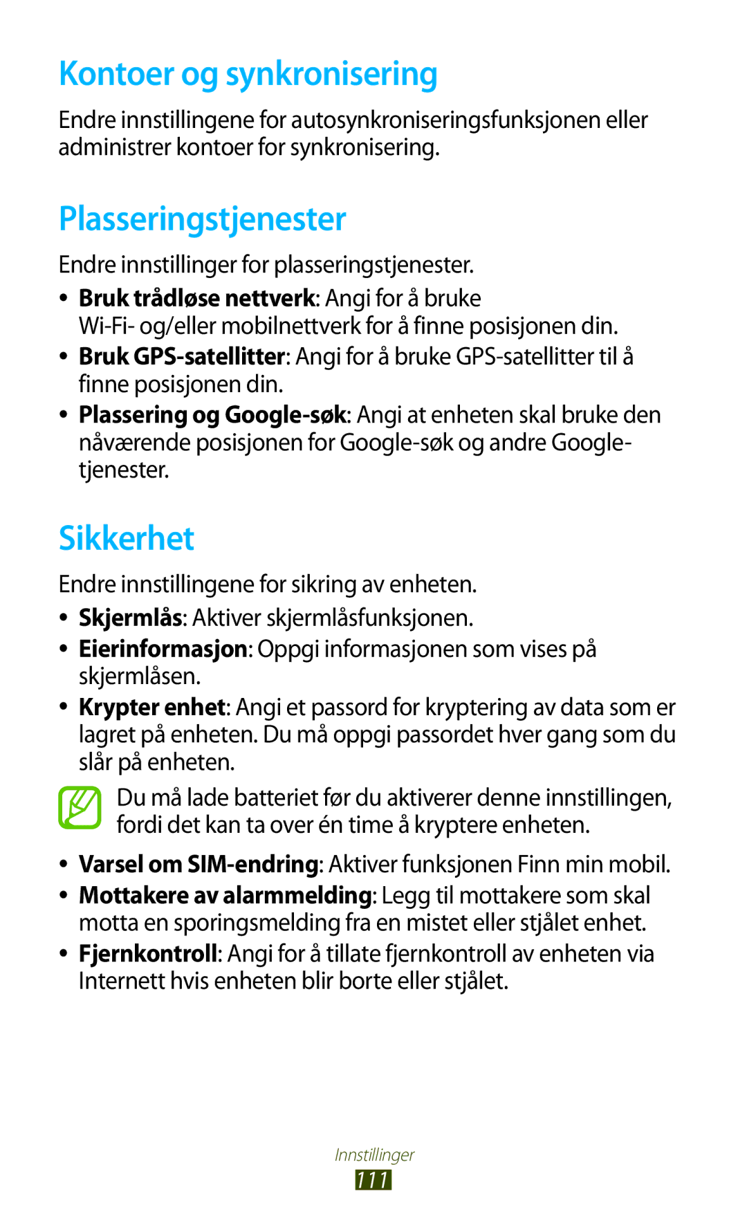 Samsung GT-P7500UWANEE Kontoer og synkronisering, Plasseringstjenester, Sikkerhet, Bruk trådløse nettverk Angi for å bruke 