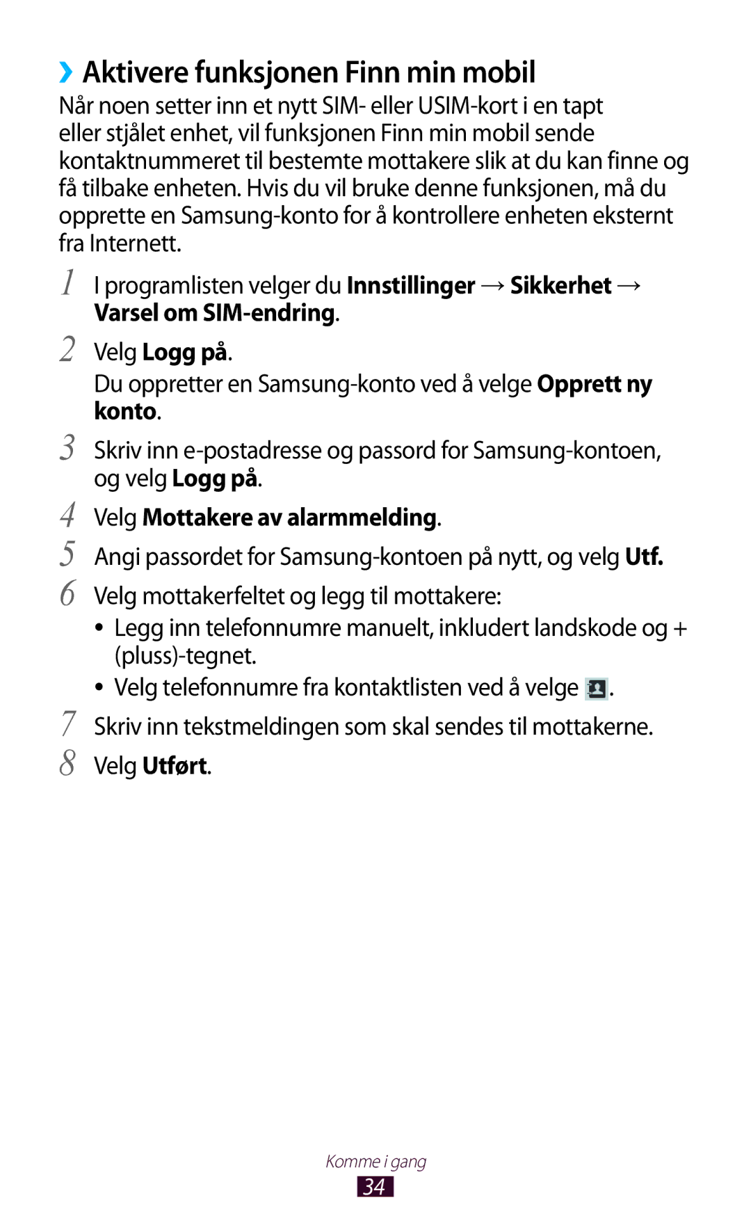 Samsung GT-P7500FKANEE manual ››Aktivere funksjonen Finn min mobil, Varsel om SIM-endring Velg Logg på, Velg Utført 