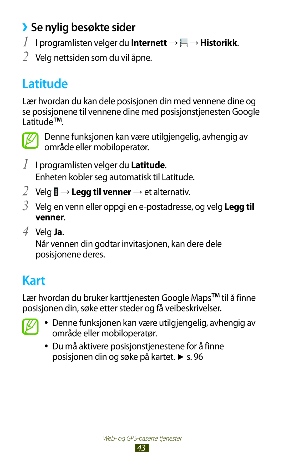 Samsung GT-P7500FKANEE manual Latitude, Kart, ››Se nylig besøkte sider, Velg → Legg til venner → et alternativ, Venner 