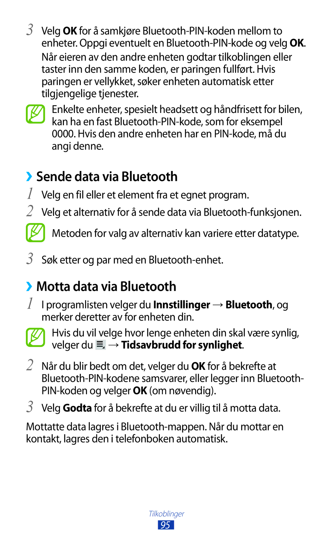 Samsung GT-P7500ZWENEE ››Sende data via Bluetooth, ››Motta data via Bluetooth, Søk etter og par med en Bluetooth-enhet 