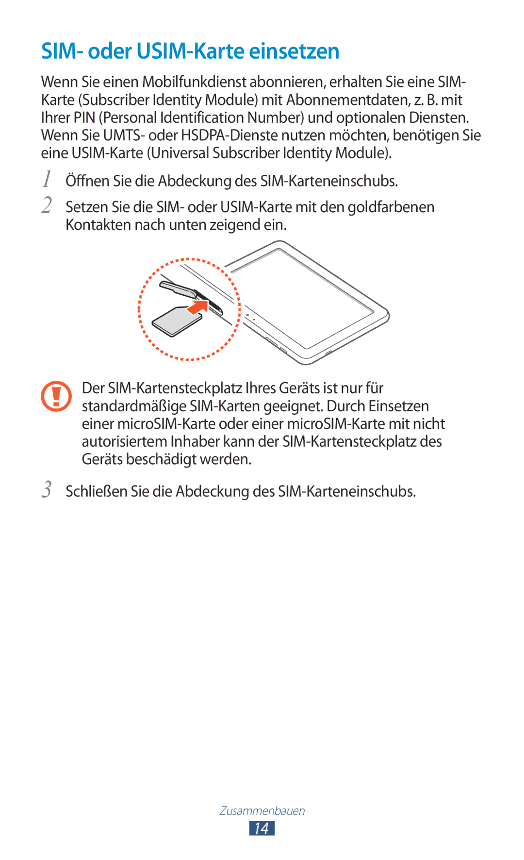 Samsung GT-P7500FKDATO, GT-P7500UWEDBT SIM- oder USIM-Karte einsetzen, Schließen Sie die Abdeckung des SIM-Karteneinschubs 