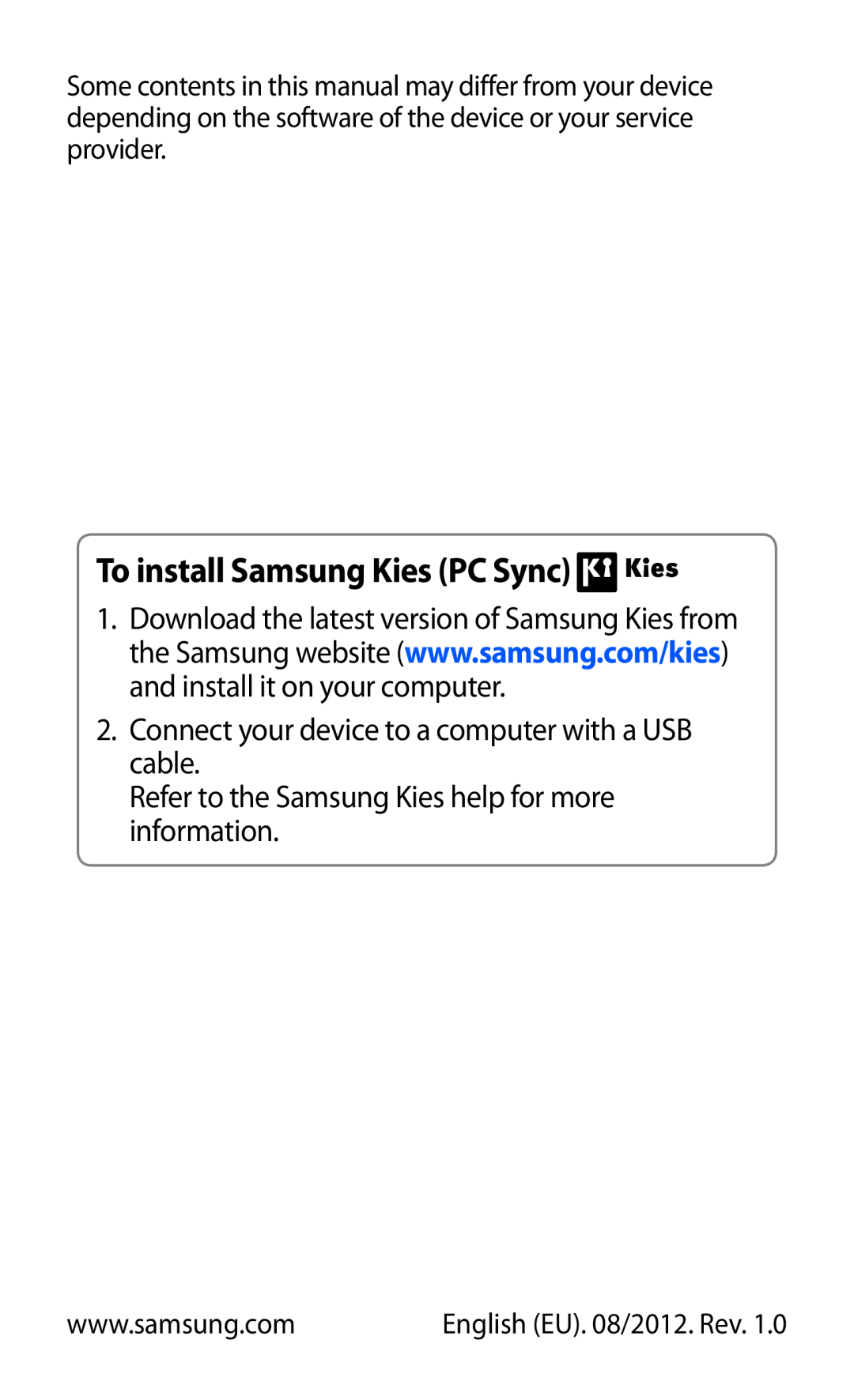 Samsung GT-P7500FKACYV, GT-P7500UWEDBT To install Samsung Kies PC Sync, Connect your device to a computer with a USB cable 