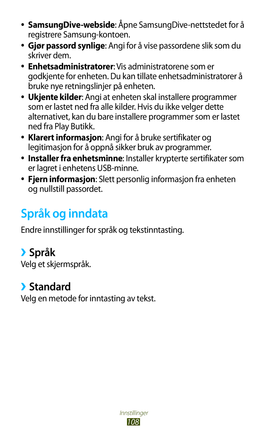 Samsung GT-P7510FKENEE, GT-P7510UWDNEE, GT-P7510UWENEE, GT-P7510ZWDNEE, GT-P7510UWANEE Språk og inndata, ››Språk, ››Standard 