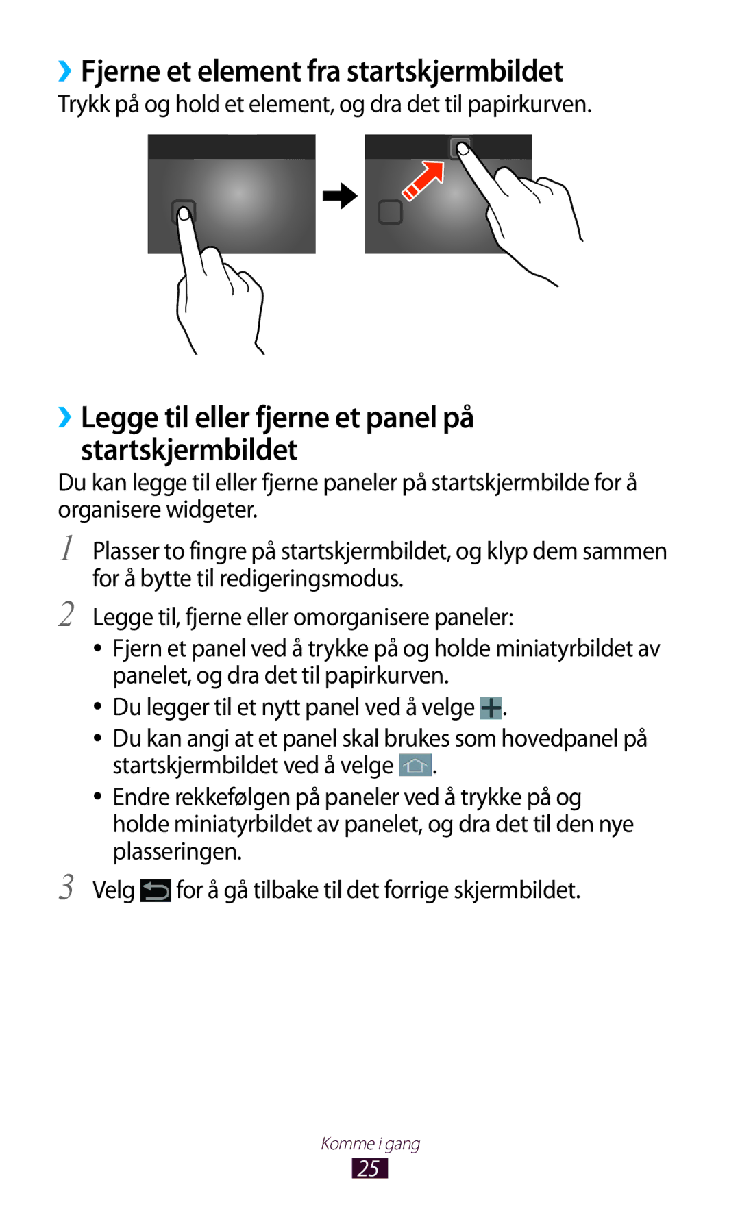 Samsung GT-P7510UWANEE ››Fjerne et element fra startskjermbildet, ››Legge til eller fjerne et panel på startskjermbildet 