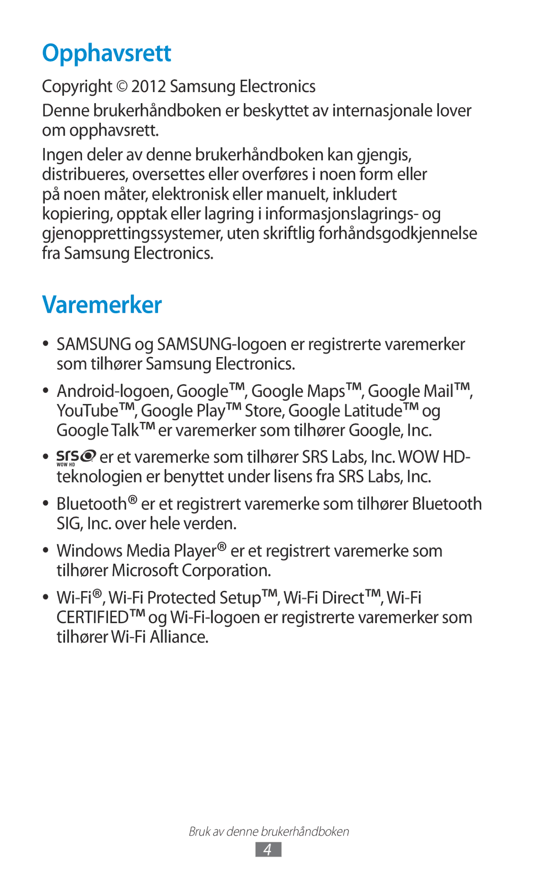 Samsung GT-P7510UWANEE, GT-P7510UWDNEE, GT-P7510UWENEE, GT-P7510ZWDNEE, GT-P7510FKENEE, GT-P7510FKANEE Opphavsrett, Varemerker 